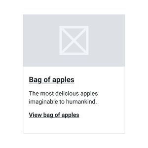 Design of card with a title of 'Bag of apples', which is a link and another descriptive link of 'view bag of apples'